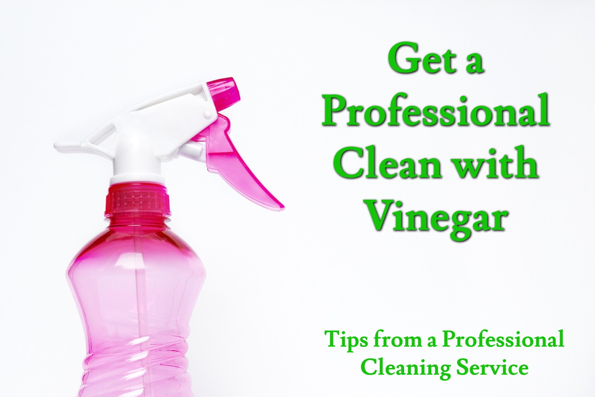 Vinegar Cleaning Tips from a Professional Cleaning Service
